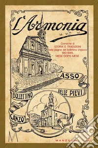 L'Armonia. Cronache di storia e tradizioni nelle pagine del bollettino d'epoca: 1910-1945, mese dopo mese. Vol. 1 libro