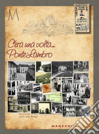 C'era una volta Ponte Lambro libro
