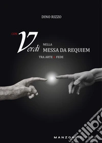 Con Verdi nella Messa da Requiem libro