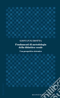 Fondamenti di metodologia della didattica musicale libro