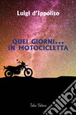 Quei giorni... in motocicletta