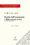 Scuola dell'autonomia e Educazione civica. Problemi e prospettive. Nuova ediz. libro