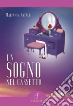 Un sogno nel cassetto