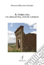 A terra mia. Un dialetto, tante lingue