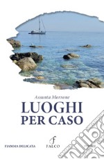 Luoghi per caso libro