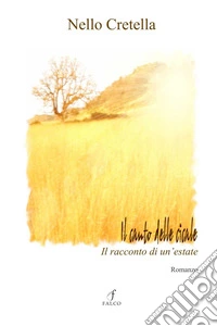 Il canto delle cicale. Il racconto di un'estate