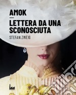 Amok-Lettera da una sconosciuta libro