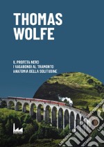 Il profeta nero-I vagabondi al tramonto-Anatomia della solitudine libro