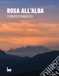 Rosa all'alba libro
