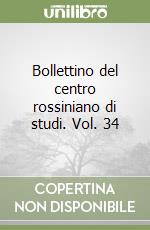 Bollettino del centro rossiniano di studi. Vol. 34 libro