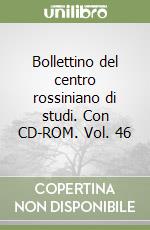 Bollettino del centro rossiniano di studi. Con CD-ROM. Vol. 46 libro