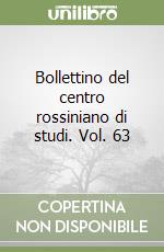 Bollettino del centro rossiniano di studi. Vol. 63 libro