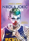 Nikola Jokic. The Joker libro
