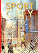 Sportcity. La repubblica del movimento libro