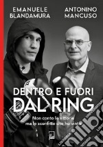 Dentro e fuori dal ring. Non conto le vittorie ma le sconfitte che ho vinto libro