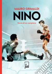Nino. Storia di un campione libro
