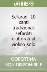 Sefarad. 10 canti tradizionali sefarditi elaborati al violino solo libro