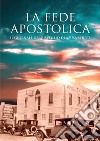 La fede apostolica. Il giornale del risveglio di Azusa Street libro