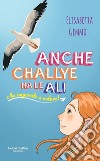 Anche Challye ha le ali e ha imparato a volare libro di Gemmo Elisabetta