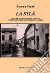 La Stlà. Spaccato di vita degli anni sessanta vissuto attraverso gli occhi di una bambina libro