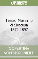 Teatro Massimo di Siracusa 1872-1897 libro