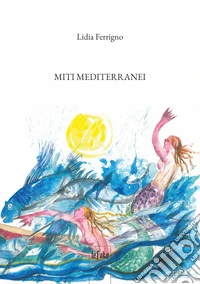 Miti mediterranei libro