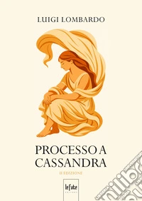 Processo a Cassandra. Nella Palazzolo dell'Ottocento libro