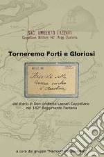 Torneremo forti e gloriosi. dal diario di Don Umberto Lazzari Cappellano del 142° reggimento fanteria libro