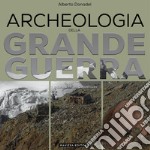 Archeologia della Grande Guerra. Storia, legislazione e casi di studio