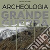 Archeologia della Grande Guerra. Storia, legislazione e casi di studio libro