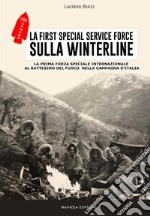 La First Special Service Force sulla Winterline. Edizione speciale sponsori libro usato
