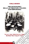 Per un'ecologia della letteratura italiana contemporanea. Percorsi e temi della letteratura italiana dal Decadentismo ai giorni nostri libro