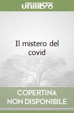 Il mistero del covid