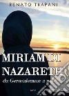 Miriam di Nazareth. Da Gerusalemme a noi libro