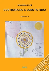 Costruirono il loro futuro libro