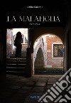 La malafiglia libro