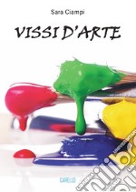 Vissi d'arte. Ediz. illustrata libro