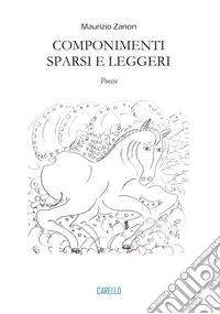 Componimenti sparsi e leggeri. Poesie libro