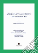 Questioni attuali di diritto tributario. Vol. 7 libro