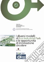 I diversi modelli di eco industrial park e le opportunità di innovazione circolare libro