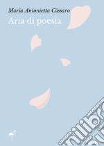 Aria di poesia libro