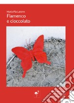 Flamenco e cioccolato libro