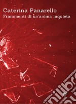 Frammenti di un'anima inquieta