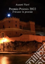 Premio Poiesis 2022. Tricase in poesia libro