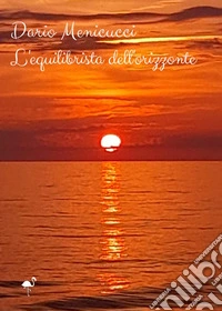 L'equilibrista dell'orizzonte