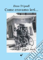 Come eravamo ieri... libro