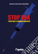 Stop vax. I fatti che vi tengono nascosti libro