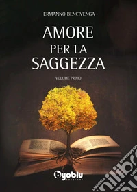 Amore per la saggezza. Vol. 1