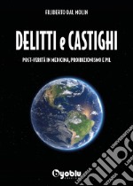 Delitti e castighi. Post-verità in medicina, proibizionismo e Pil