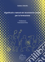 Significati e metodi del movimento umano per la formazione libro